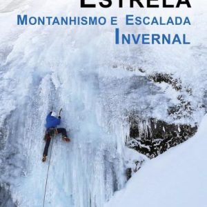 Serra da Estrela – Montanhismo e Escalada Invernal