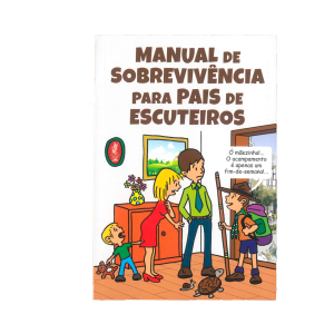 Manual de Sobrevivência Para Pais de Escuteiros